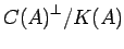 ${C(A)}^{\bot}/K(A)$