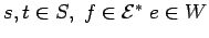 $s,t \in S, \; f \in {{\cal E}}^*
\; e \in W$