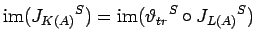 ${\rm im}({J_{K(A)}}^{S})={\rm im}({{\vartheta}_{tr}}^{S}\circ {J_{L(A)}}^{S})$