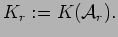 $\displaystyle K_r:=K({\cal A}_r).$