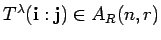 $T^{\lambda}({\bf i}:{\bf j})\in
A_{R}(n,r)$