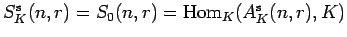 $S_{K}^{\rm s}(n,r)=S_0(n,r)={\rm Hom}_{K}{(A^{{\rm s}}_{K}(n,r),K)}$