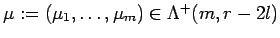 $\mu:=(\mu_1, \ldots , \mu_m)\in \Lambda^+(m, r-2l)$