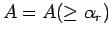 $A=A(\geq \alpha_r)$