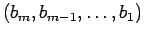 $(b_m, b_{m-1}, \ldots , b_1)$