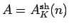 $A=A^{{\rm sh}}_{K}(n)$