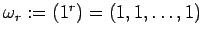 $\omega_r:=(1^r)=(1,1,\ldots ,1)$