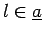 $l\in \underline{a}$