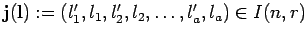 ${\bf j}({\bf l}):=(l_1', l_1,
l_2', l_2, \ldots , l_a', l_a)\in I(n,r)$