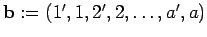 ${\bf b}:=(1',1,2',2,\ldots ,a',a)$