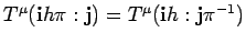 $T^{\mu}({\bf i}h\pi:{\bf j})=T^{\mu}({\bf i}h:{\bf j}\pi^{-1})$