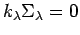 $k_{\lambda}\Sigma_{\lambda}=0$