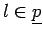 $l\in \underline{p}$