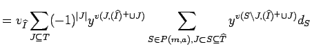 $\displaystyle =v_{\widehat I}\sum_{J\subseteq T} (-1)^{\vert J\vert}y^{v(J,(\wi...
...J \subset S \subseteq \widehat T}
 y^{v(S\backslash J,(\widehat I)^+\cup J)}d_S$