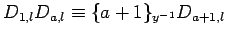 $\displaystyle D_{1,l}D_{a,l}\equiv\{a+1\}_{y^{-1}}D_{a+1,l} $