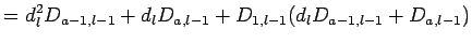 $\displaystyle = d_l^2D_{a-1,l-1}+d_lD_{a,l-1}+D_{1,l-1}(d_lD_{a-1,l-1}
 +D_{a,l-1})$