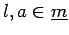 $ l, a \in \underline{m}$