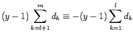 $\displaystyle (y-1)\sum_{k=l+1}^md_k\equiv -(y-1)\sum_{k=1}^l d_k$