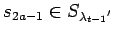 $ s_{2a-1} \in S_{{\lambda_{t-1}}'}$