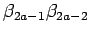 $ \beta_{2a-1}\beta_{2a-2}$