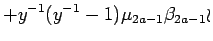 $\displaystyle +y^{-1}(y^{-1}-1)\mu_{2a-1}\beta_{2a-1}\wr$