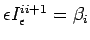 $ \epsilon I_{\epsilon}^{ii+1}=\beta_i$