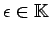 $ \epsilon \in {\mathbb{K}}\,$