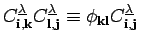 $\displaystyle C^{\underline{\lambda}}_{{\bf i}, {\bf k}}C^{\underline{\lambda}}...
...}\equiv
\phi_{{\bf k}{\bf l}}C^{\underline{\lambda}}_{{\bf i}, {\bf j}} \;\;\;$