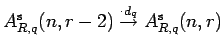 $ A^{{\rm s}}_{R,q}(n,r-2)\stackrel{\cdot d_q}{\rightarrow }
A^{{\rm s}}_{R,q}(n,r)$