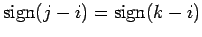 $ {\rm sign}(j-i)={\rm sign}(k-i)$