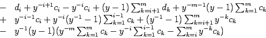 \begin{displaymath}
\begin{array}{rcl}
& - & d_i+y^{-i+1}c_i-y^{-i}c_i+(y-1)\...
...\sum_{k=1}^{i-1} c_k -
\sum_{k=i}^{m}y^{-k}c_k)
\end{array}
\end{displaymath}