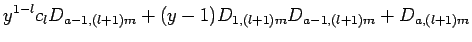 $\displaystyle y^{1-l}c_l D_{a-1,(l+1)m} + (y-1)D_{1,(l+1)m}D_{a-1,(l+1)m} + D_{a, (l+1)m}$