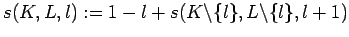 $ s(K,L,l):=1-l+s(K\backslash \{l\},L\backslash \{l\},l+1)$