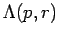 $ {\Lambda(p, r)}$