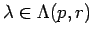 $ \lambda \in
\Lambda(p, r)$