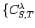 $ \{{C^{\lambda}_{S,T}}$