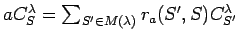 $ aC^{\lambda}_S=\sum_{S'\in M(\lambda)}r_a(S',S)C^{\lambda}_{S'}$