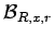 $ {\cal B}_{R, x,r}$