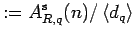 $\displaystyle :=A^{{\rm s}}_{R,q}(n)/\left< d_q\right> $