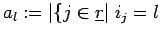 $\displaystyle a_l:=\vert\{ j\in \underline{r}\vert\; i_j=l \;$