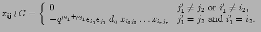 $\displaystyle x_{{\bf i} {\bf j}}\wr G=
\left\{ \begin{array}{ll}
0 & j_1'\ne...
...}\ldots x_{i_r j_r} & j_1'=j_2 \mbox{ and } i_1'=i_2.\\
\end{array} \right.
$