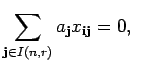 $\displaystyle \sum_{{\bf j}\in I(n,r)} a_{{\bf j}}x_{{\bf i} {\bf j}}=0, \;\;$