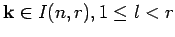 $ {\bf k} \in I(n,r), 1 \leq l < r$