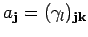 $ a_{{\bf j}}=(\gamma_l)_{{\bf j}{\bf k}}$