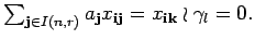 $ \sum_{{\bf j}\in I(n,r)} a_{{\bf j}}x_{{\bf i} {\bf j}}=
x_{{\bf i} {\bf k}}\wr \gamma_l=0.$