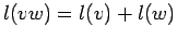 $ l(vw)=l(v)+l(w)$