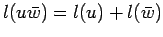 $ l(u\bar w)=l(u)+
l(\bar w)$