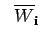 $\displaystyle \;\;
{\overline W_{{\bf i}}}$