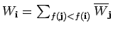 $ W_{{\bf i}}=\sum_{f({\bf j})<f({\bf i})}\overline W_{{\bf j}}$