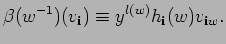 $\displaystyle \beta(w^{-1})(v_{{\bf i}})\equiv y^{l(w)}h_{{\bf i}}(w)v_{{\bf i}w} .$